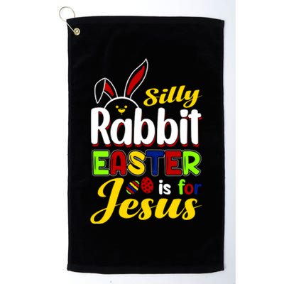 Silly Rabbit Easter Is For Jesus Funny Easter Platinum Collection Golf Towel