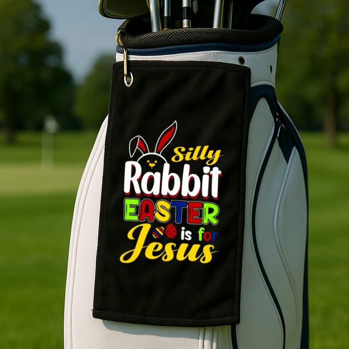 Silly Rabbit Easter Is For Jesus Funny Easter Golf Towel