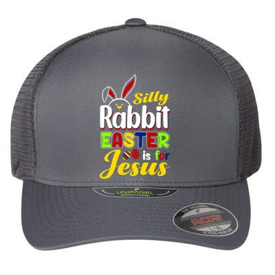 Silly Rabbit Easter Is For Jesus Funny Easter Flexfit Unipanel Trucker Cap