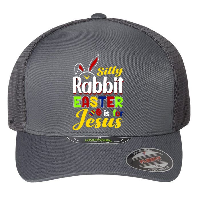 Silly Rabbit Easter Is For Jesus Funny Easter Flexfit Unipanel Trucker Cap