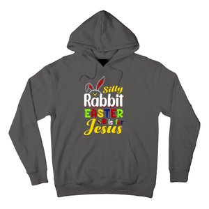 Silly Rabbit Easter Is For Jesus Funny Easter Hoodie