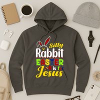 Silly Rabbit Easter Is For Jesus Funny Easter Hoodie
