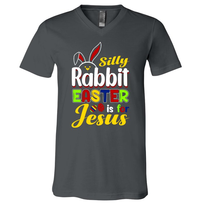 Silly Rabbit Easter Is For Jesus Funny Easter V-Neck T-Shirt