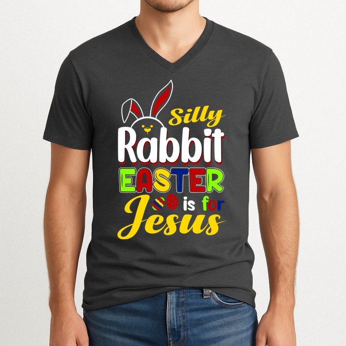 Silly Rabbit Easter Is For Jesus Funny Easter V-Neck T-Shirt