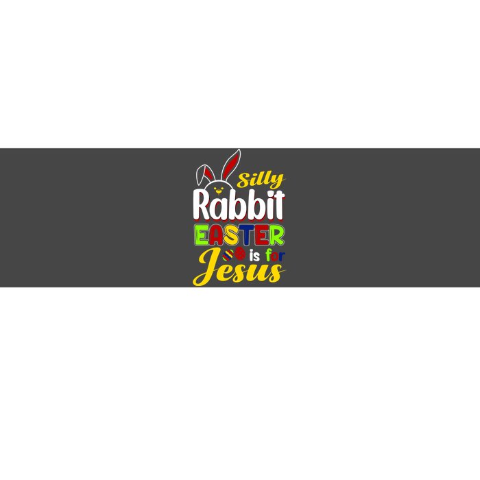 Silly Rabbit Easter Is For Jesus Funny Easter Bumper Sticker