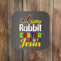 Silly Rabbit Easter Is For Jesus Funny Easter Coaster