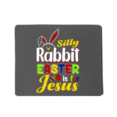 Silly Rabbit Easter Is For Jesus Funny Easter Mousepad