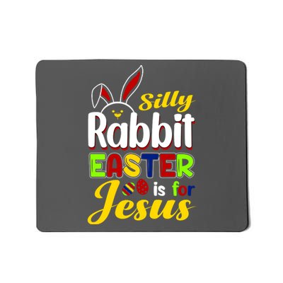 Silly Rabbit Easter Is For Jesus Funny Easter Mousepad