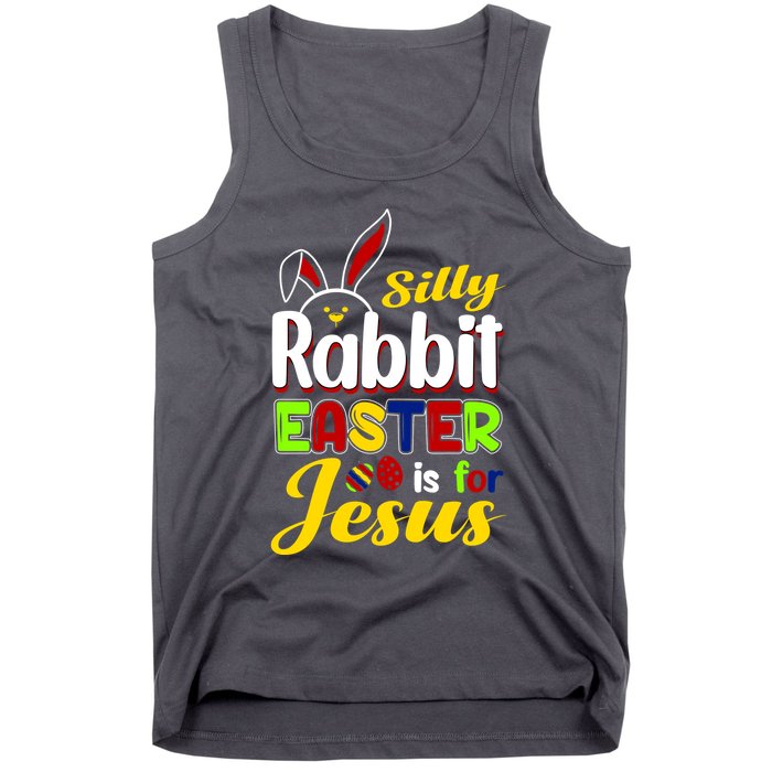 Silly Rabbit Easter Is For Jesus Funny Easter Tank Top