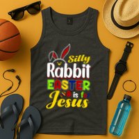 Silly Rabbit Easter Is For Jesus Funny Easter Tank Top