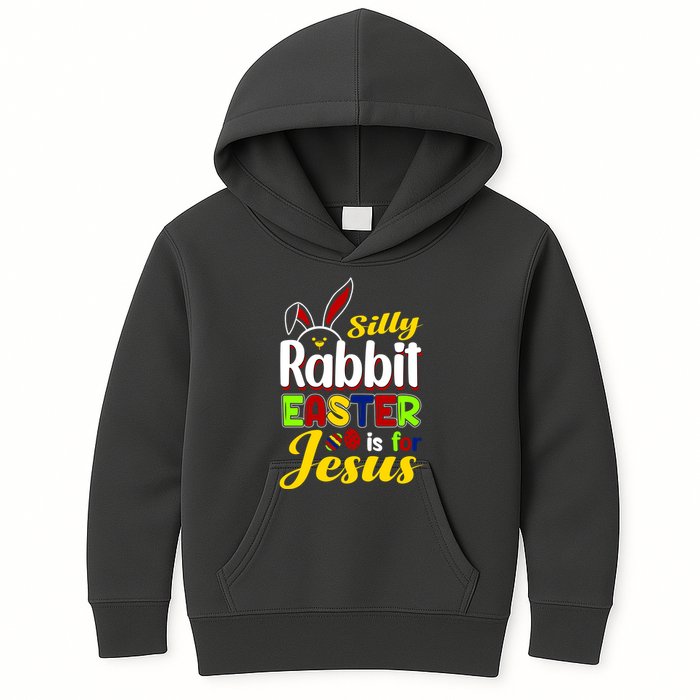 Silly Rabbit Easter Is For Jesus Funny Easter Kids Hoodie
