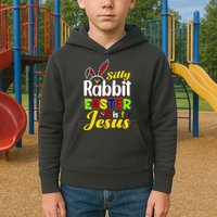 Silly Rabbit Easter Is For Jesus Funny Easter Kids Hoodie