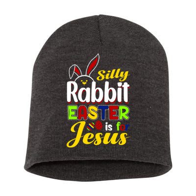 Silly Rabbit Easter Is For Jesus Funny Easter Short Acrylic Beanie
