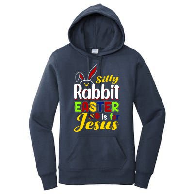 Silly Rabbit Easter Is For Jesus Funny Easter Women's Pullover Hoodie