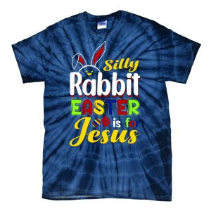 Silly Rabbit Easter Is For Jesus Funny Easter Tie-Dye T-Shirt