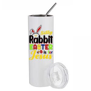 Silly Rabbit Easter Is For Jesus Funny Easter Stainless Steel Tumbler