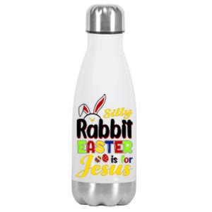 Silly Rabbit Easter Is For Jesus Funny Easter Stainless Steel Insulated Water Bottle