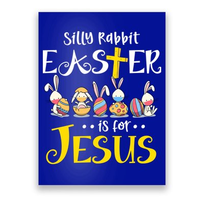 Silly Rabbit Easter Is For Jesus Bunny Face Mask Quarantined Gift Poster