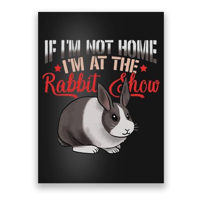 Show Rabbit For Dutch Rabbit Owner Poster