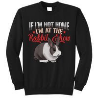 Show Rabbit For Dutch Rabbit Owner Tall Sweatshirt