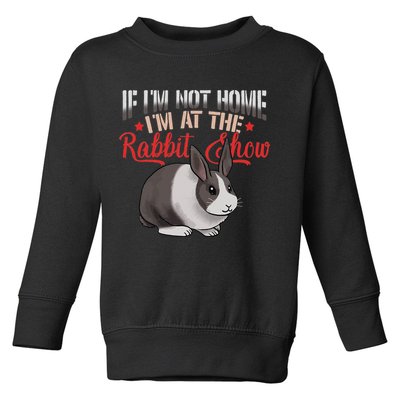 Show Rabbit For Dutch Rabbit Owner Toddler Sweatshirt