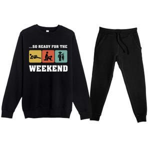 So Ready For The Weekend Ice Fishing Ice Fisher Rod Fish Premium Crewneck Sweatsuit Set