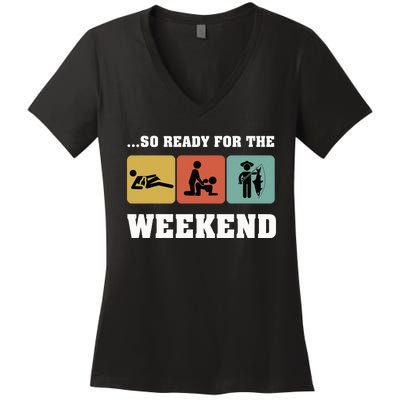 So Ready For The Weekend Ice Fishing Ice Fisher Rod Fish Women's V-Neck T-Shirt