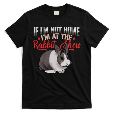 Show Rabbit For Dutch Rabbit Owner  T-Shirt