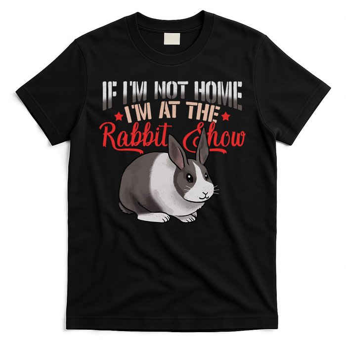 Show Rabbit For Dutch Rabbit Owner  T-Shirt