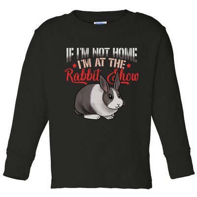 Show Rabbit For Dutch Rabbit Owner  Toddler Long Sleeve Shirt