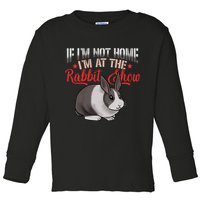 Show Rabbit For Dutch Rabbit Owner  Toddler Long Sleeve Shirt