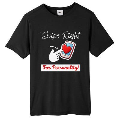 Swipe Right For Personality Humor Premium Tall Fusion ChromaSoft Performance T-Shirt