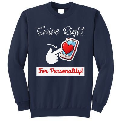 Swipe Right For Personality Humor Premium Sweatshirt