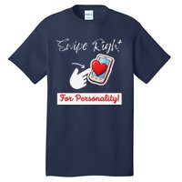 Swipe Right For Personality Humor Premium Tall T-Shirt