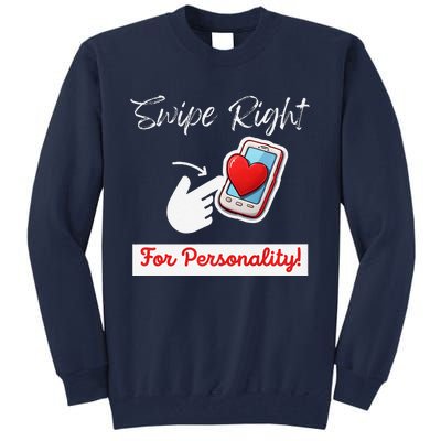 Swipe Right For Personality Humor Premium Tall Sweatshirt