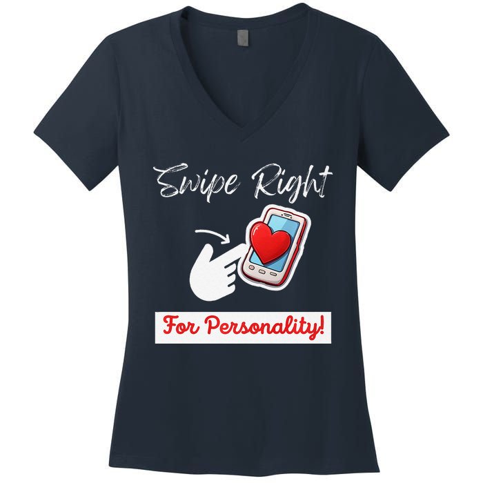 Swipe Right For Personality Humor Premium Women's V-Neck T-Shirt