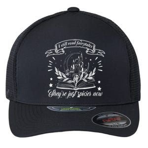 Still Read Fairy Tales They're Spicier Now Smut Book Lover Flexfit Unipanel Trucker Cap