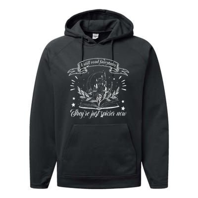 Still Read Fairy Tales TheyRe Spicier Now Smut Book Lover Performance Fleece Hoodie