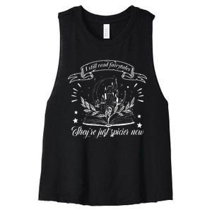 Still Read Fairy Tales TheyRe Spicier Now Smut Book Lover Women's Racerback Cropped Tank