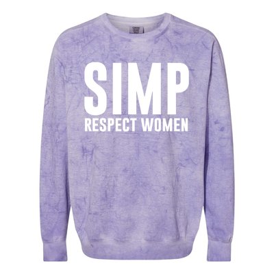 Simp Respect Gift For People Who Are Proud Simp Gift Colorblast Crewneck Sweatshirt