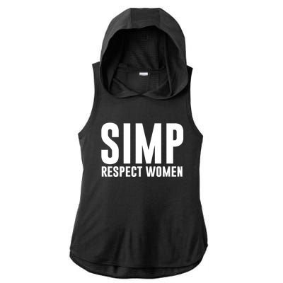 Simp Respect Gift For People Who Are Proud Simp Gift Ladies PosiCharge Tri-Blend Wicking Draft Hoodie Tank