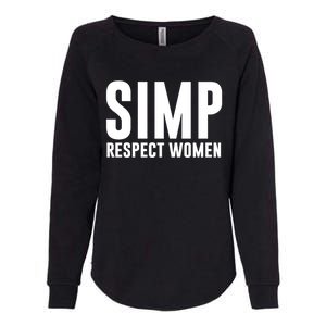 Simp Respect Gift For People Who Are Proud Simp Gift Womens California Wash Sweatshirt