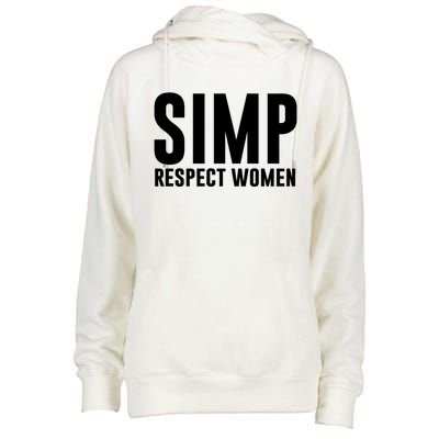 Simp Respect Gift For People Who Are Proud Simp Gift Womens Funnel Neck Pullover Hood