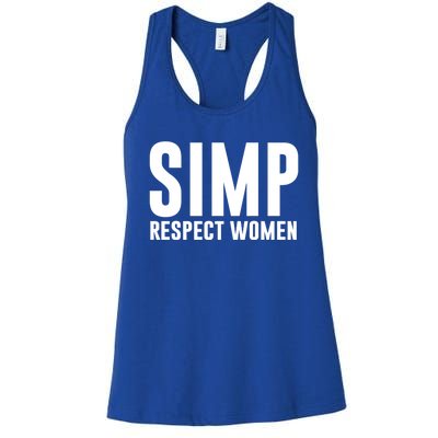 Simp Respect Gift For People Who Are Proud Simp Gift Women's Racerback Tank