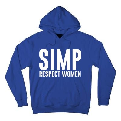 Simp Respect Gift For People Who Are Proud Simp Gift Tall Hoodie