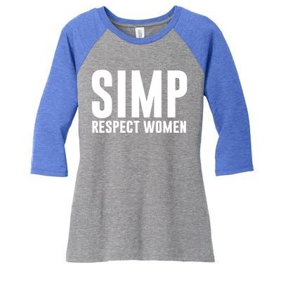 Simp Respect Gift For People Who Are Proud Simp Gift Women's Tri-Blend 3/4-Sleeve Raglan Shirt