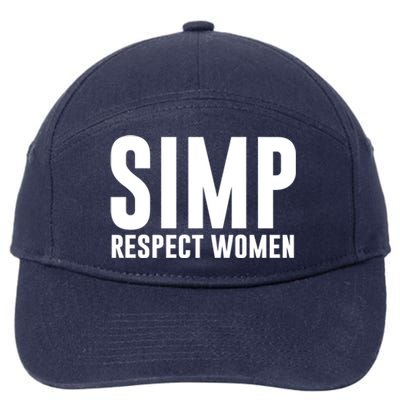 Simp Respect Gift For People Who Are Proud Simp Gift 7-Panel Snapback Hat