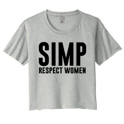 Simp Respect Gift For People Who Are Proud Simp Gift Women's Crop Top Tee