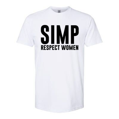 Simp Respect Gift For People Who Are Proud Simp Gift Softstyle® CVC T-Shirt