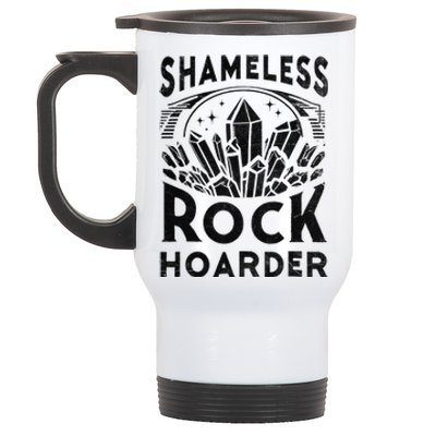 Shameless Rock Hoarder Rocks Collector Geology Mineral Stainless Steel Travel Mug